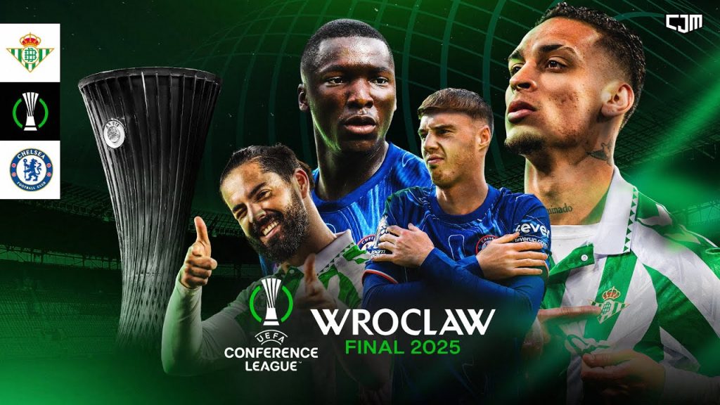 Real Betis vs Chelsea: Membandingkan Performa Pelakon Final Conference League